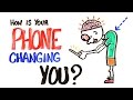 How Is Your Phone Changing You? How Is Your Phone Changing You?