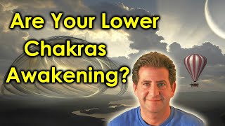 Are Your Lower Chakras Awakening? | Kundalini Rising