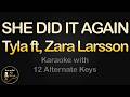 Tyla ft. Zara Larsson - SHE DID IT AGAIN Karaoke Instrumental Lower Higher Male & Original Key