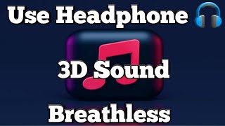 Breathless | 3D Sound | Shankar Mahadevan | Bass Boosted Sound | Use Headphone 🎧 | #music3d #viral