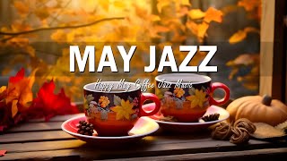 May Jazz - Instrumental Sweet Jazz Coffee & Happy Bossa Nova Music to relax, study, work