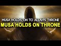 MUSA HOLDS ON ALLAH'S THRONE