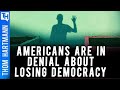 The One Way To Save America's Dying Democracy