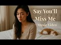 Say You’ll Miss Me – Official Cinematic Version | JS Still Standing