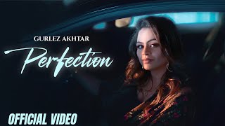 Perfection : Gurlez Akhtar (Official Music Video) New Punjabi Songs 2024 | Latest Punjabi Songs 2024