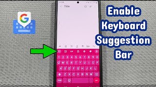 How to show keyboard toolbar for Gboard Keyboard on Android Smartphone