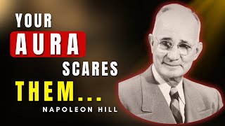Your Aura Is Too Powerful for Most People to Handle | Napoleon Hill