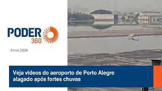 Veja vídeos do aeroporto de Porto Alegre alagado após fortes chuvas