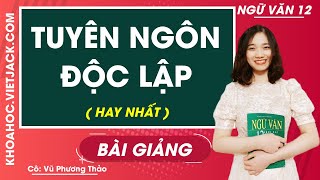 Tuyên ngôn độc lập - Ngữ văn 12 - Cô Vũ Phương Thảo (HAY NHẤT)