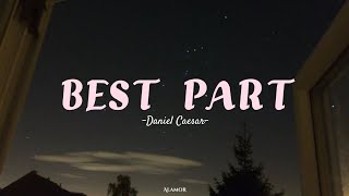 Daniel Caesar - Best Part (lyrics)