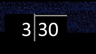 Divide 30 by 3 ,  remainder  . Division with 1 Digit Divisors . Long Division . How to do