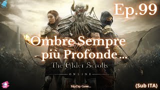 The Elder Scrolls Online, Ombre Sempre Più, ep 99 Gameplay Ita