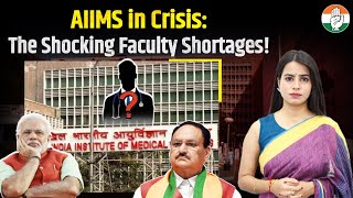 AIIMS Faculty Shortage: A National Emergency Waiting to Happen