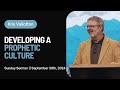 Developing a Prophetic Culture || Sunday Sermon Kris Vallotton