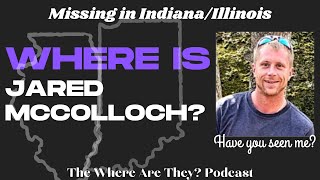 A Family Still Waiting for Answers: Where Is Jared McColloch?