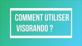 COMMENT UTILISER VISORANDO ? TRACEZ, EVALUEZ VOS SORTIES !