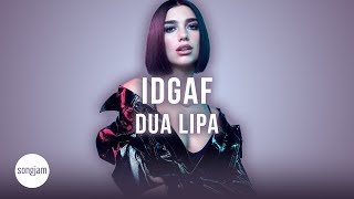 Dua Lipa - IDGAF (Official Karaoke Instrumental) | SongJam