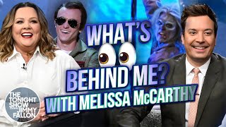 What’s Behind Me? with Melissa McCarthy | The Tonight Show Starring Jimmy Fallon