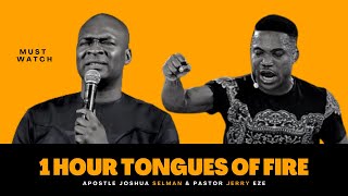 🔥 [MUST WATCH] 1 HOUR TONGUES OF FIRE WITH APOSTLE JOSHUA SELMAN & PASTOR JERRY EZE 2022 LIVE