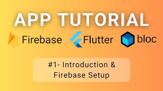 Flutter • Firebase • BLoC Tutorial #1 - Introduction & Firebase Setup