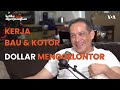 Kerja Bau & Kotor, Dollar Menggelontor