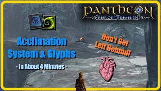Pantheon Rise of the Fallen - Don't Get Left Behind!  Acclimation System and Glyphs Explained.