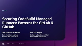 AWS re:Inforce 2025 - Securing CodeBuild managed runners: Patterns for GitLab & GitHub (APS202)