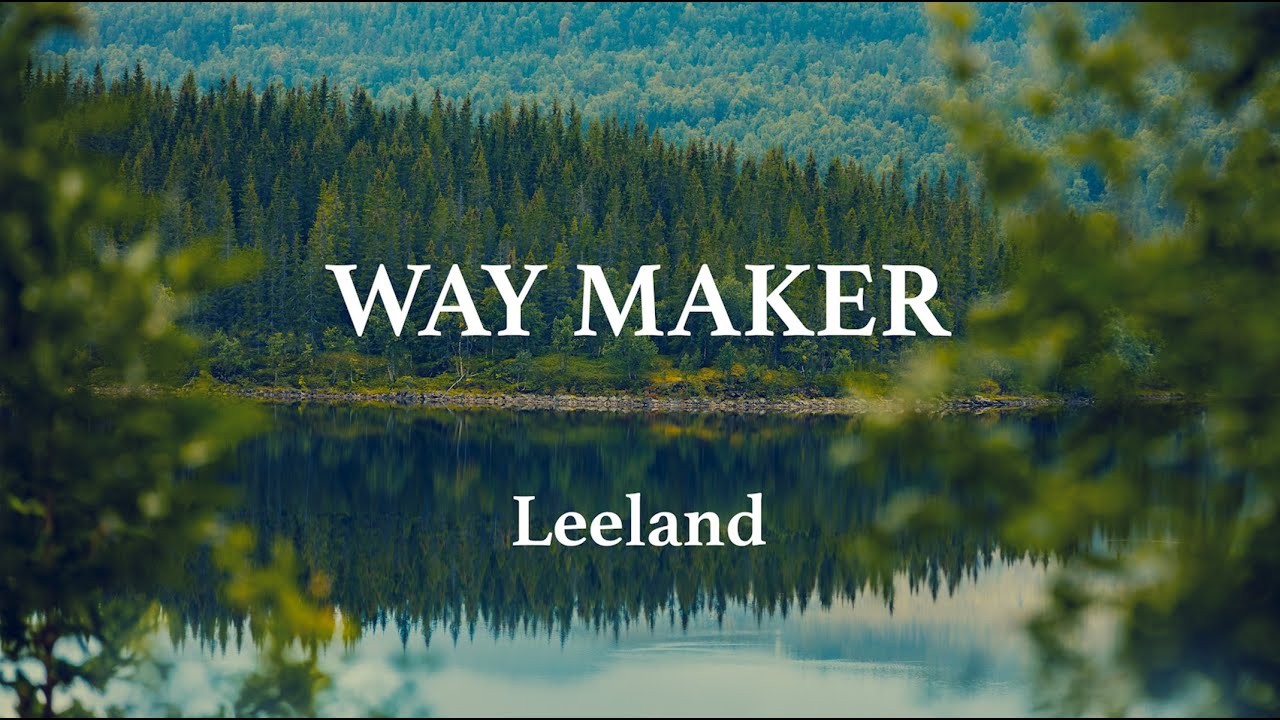Way Maker Leeland Lyrics Youtube Way Maker Leeland Lyrics Youtube