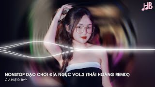 NONSTOP 2025 - DẠO CHƠI ĐỊA NGỤC VOL.2 ( THÁI HOÀNG REMIX ) - NONSTOP BAY PHÒNG CỰC CĂNG 2O25