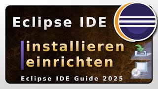 Eclipse IDE - installieren (Java) | Guide 2025