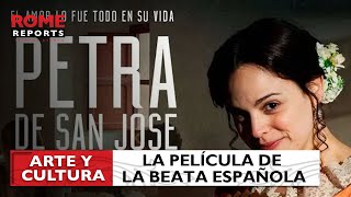 'Petra de San José', la película de la beata española que dedicó su vida a los más pobres