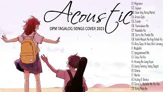 Best Of OPM Acoustic Love Songs 2023 Playlist -  Top Tagalog Acoustic Songs Cover Of All Time