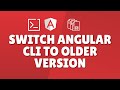 How to switch Angular CLI to older version?