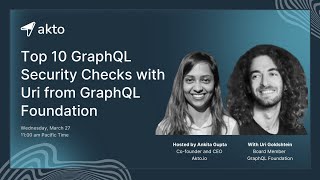 Webinar: Top 10 GraphQL Security Checks with Uri from GraphQL Foundation | Akto
