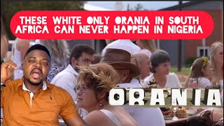 Why These White Orania People Can’t Try It in Nigeria the Way the Do it in South Africa