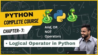 Logical Operators in Python | AND OR NOT Operators | Python Tutorial for Beginners | Chapter - 7