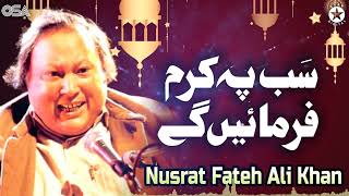 Sab Pe Karam Farmayen Ge | Nusrat Fateh Ali Khan  | Beautiful Qawwali | OSA Islamic