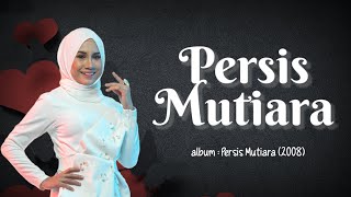 Persis Mutiara | Mila Jirin lirik