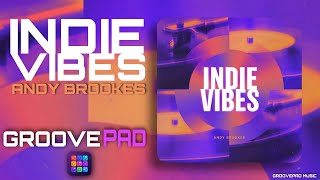 INDIE VIBES (ANDY BROOKES) - GROOVEPAD MUSIC - ATMOS