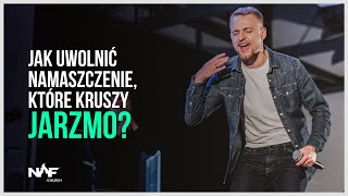 Jak uwolnić namaszczenie, które kruszy jarzmo? | Jakub Kamiński | NOF Church