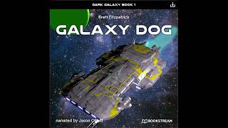 Dark Galaxy, Book 1: Galaxy Dog - Brett Fitzpatrick (Full Audiobook) | REPOST
