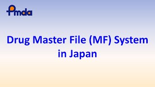 (Review) Drug Master File System  in Japan - PMDA-ATC Learning Videos