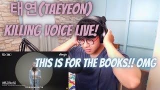 REACTION!! | OMYYY | Taeyeon Killing voice live ! 태연(TAEYEON)의 킬링보이스를 라이브로!