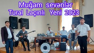 Tural  Laçınlı  Möhtəşəm. ifa   Zərdab  Toyu \u0026 Yeni   《2023》