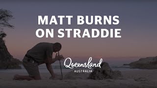 On North Stradbroke Island with Matt Burns, where life is beautiful one day and perfect the next