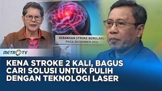 GO Healthy - Dua Kali Alami Stroke, Bagus Sardulo Aji Berjuang Pulih Dengan Teknologi Laser