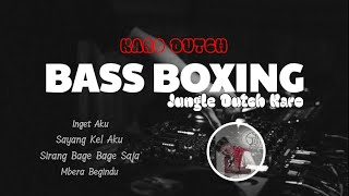 DJ KARO TERBARU 2024 INGET AKU X SIRANG BAGE BAGE SAJA - DUTCH KARO FULLBASS BOXING