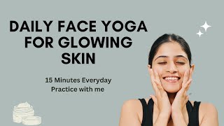 Daily Face Yoga for Glowing Skin | Anti-aging | Double Chin | 15 minute  routine @yogawithkamya_