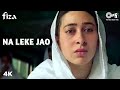 Na Leke Jao Full Song Video - Fiza | Karishma Kapoor, Hrithik Roshan | Jaspinder Nirula