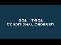 SQL : T-SQL Conditional Order By